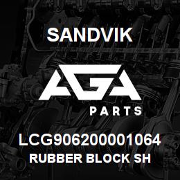 LCG906200001064 Sandvik RUBBER BLOCK SH | AGA Parts