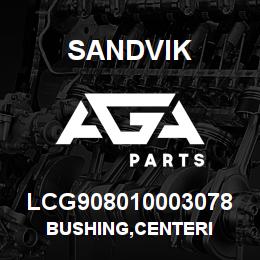 LCG908010003078 Sandvik BUSHING,CENTERI | AGA Parts