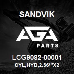 LCG9082-00001 Sandvik CYL,HYD,2.56"X2 | AGA Parts