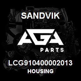 LCG910400002013 Sandvik HOUSING | AGA Parts