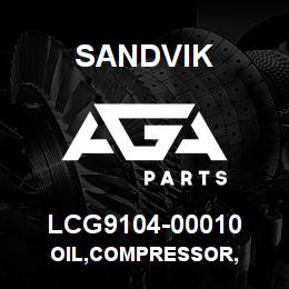 LCG9104-00010 Sandvik OIL,COMPRESSOR, | AGA Parts