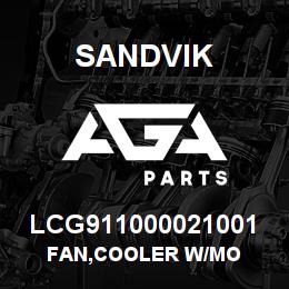 LCG911000021001 Sandvik FAN,COOLER W/MO | AGA Parts