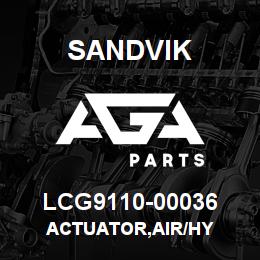 LCG9110-00036 Sandvik ACTUATOR,AIR/HY | AGA Parts