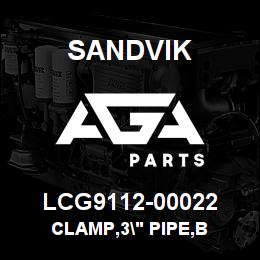 LCG9112-00022 Sandvik CLAMP,3" PIPE,B | AGA Parts