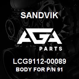 LCG9112-00089 Sandvik BODY FOR P/N 91 | AGA Parts