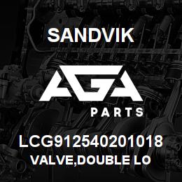 LCG912540201018 Sandvik VALVE,DOUBLE LO | AGA Parts