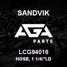 LCG94016 Sandvik HOSE, 1 1/4"I.D | AGA Parts