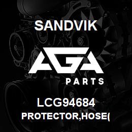 LCG94684 Sandvik PROTECTOR,HOSE( | AGA Parts