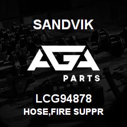 LCG94878 Sandvik HOSE,FIRE SUPPR | AGA Parts