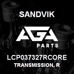 LCP037327RCORE Sandvik TRANSMISSION, R | AGA Parts