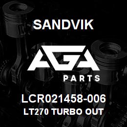 LCR021458-006 Sandvik LT270 TURBO OUT | AGA Parts