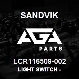 LCR116509-002 Sandvik LIGHT SWITCH - | AGA Parts