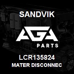 LCR135824 Sandvik MATER DISCONNEC | AGA Parts