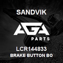 LCR144833 Sandvik BRAKE BUTTON BO | AGA Parts