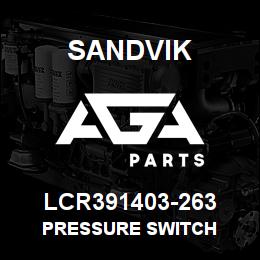 LCR391403-263 Sandvik PRESSURE SWITCH | AGA Parts