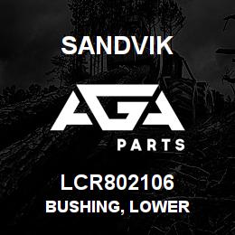 LCR802106 Sandvik BUSHING, LOWER | AGA Parts