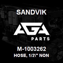 M-1003262 Sandvik HOSE, 1/2" NON | AGA Parts