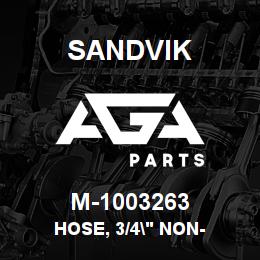 M-1003263 Sandvik HOSE, 3/4" NON- | AGA Parts