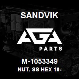 M-1053349 Sandvik NUT, SS HEX 10- | AGA Parts