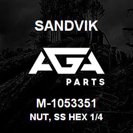 M-1053351 Sandvik NUT, SS HEX 1/4 | AGA Parts