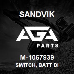 M-1067939 Sandvik SWITCH, BATT DI | AGA Parts