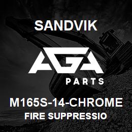 M165S-14-CHROME Sandvik FIRE SUPPRESSIO | AGA Parts