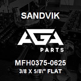 MFH0375-0625 Sandvik 3/8 X 5/8" FLAT | AGA Parts