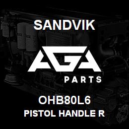 OHB80L6 Sandvik PISTOL HANDLE R | AGA Parts