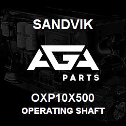 OXP10X500 Sandvik OPERATING SHAFT | AGA Parts
