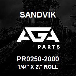 PR0250-2000 Sandvik 1/4" X 2" ROLL | AGA Parts