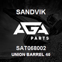 SAT068002 Sandvik UNION BARREL 40 | AGA Parts