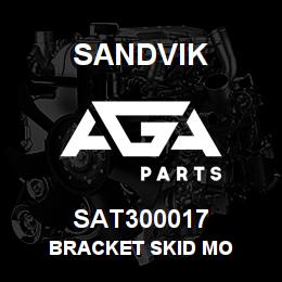 SAT300017 Sandvik BRACKET SKID MO | AGA Parts
