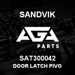 SAT300042 Sandvik DOOR LATCH PIVO | AGA Parts