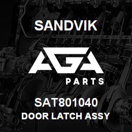 SAT801040 Sandvik DOOR LATCH ASSY | AGA Parts