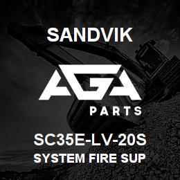 SC35E-LV-20S Sandvik SYSTEM FIRE SUP | AGA Parts