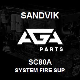 SC80A Sandvik SYSTEM FIRE SUP | AGA Parts