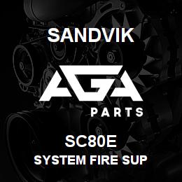 SC80E Sandvik SYSTEM FIRE SUP | AGA Parts