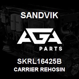 SKRL16425B Sandvik CARRIER REHOSIN | AGA Parts