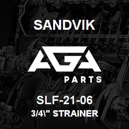 SLF-21-06 Sandvik 3/4" STRAINER | AGA Parts
