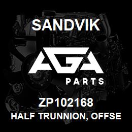 ZP102168 Sandvik HALF TRUNNION, OFFSET, R/HAND | AGA Parts