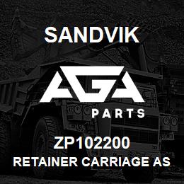 ZP102200 Sandvik RETAINER CARRIAGE ASSEMBLY S2500-1 | AGA Parts