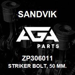 ZP306011 Sandvik STRIKER BOLT, 50 MM. EFFECTIVE LENGTH | AGA Parts