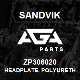 ZP306020 Sandvik HEADPLATE, POLYURETHANE MOULDED | AGA Parts
