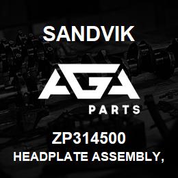 ZP314500 Sandvik HEADPLATE ASSEMBLY, INTERNAL GRIPP | AGA Parts