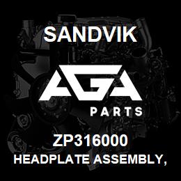 ZP316000 Sandvik HEADPLATE ASSEMBLY, FRONT ENTRY | AGA Parts