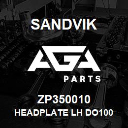 ZP350010 Sandvik HEADPLATE LH DO100 | AGA Parts