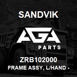 ZRB102000 Sandvik FRAME ASSY, L/HAND - REAR RETRACT | AGA Parts