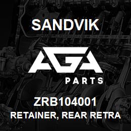 ZRB104001 Sandvik RETAINER, REAR RETRACT LEFT HAND | AGA Parts