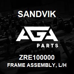 ZRE100000 Sandvik FRAME ASSEMBLY, L/H | AGA Parts