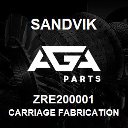 ZRE200001 Sandvik CARRIAGE FABRICATION | AGA Parts